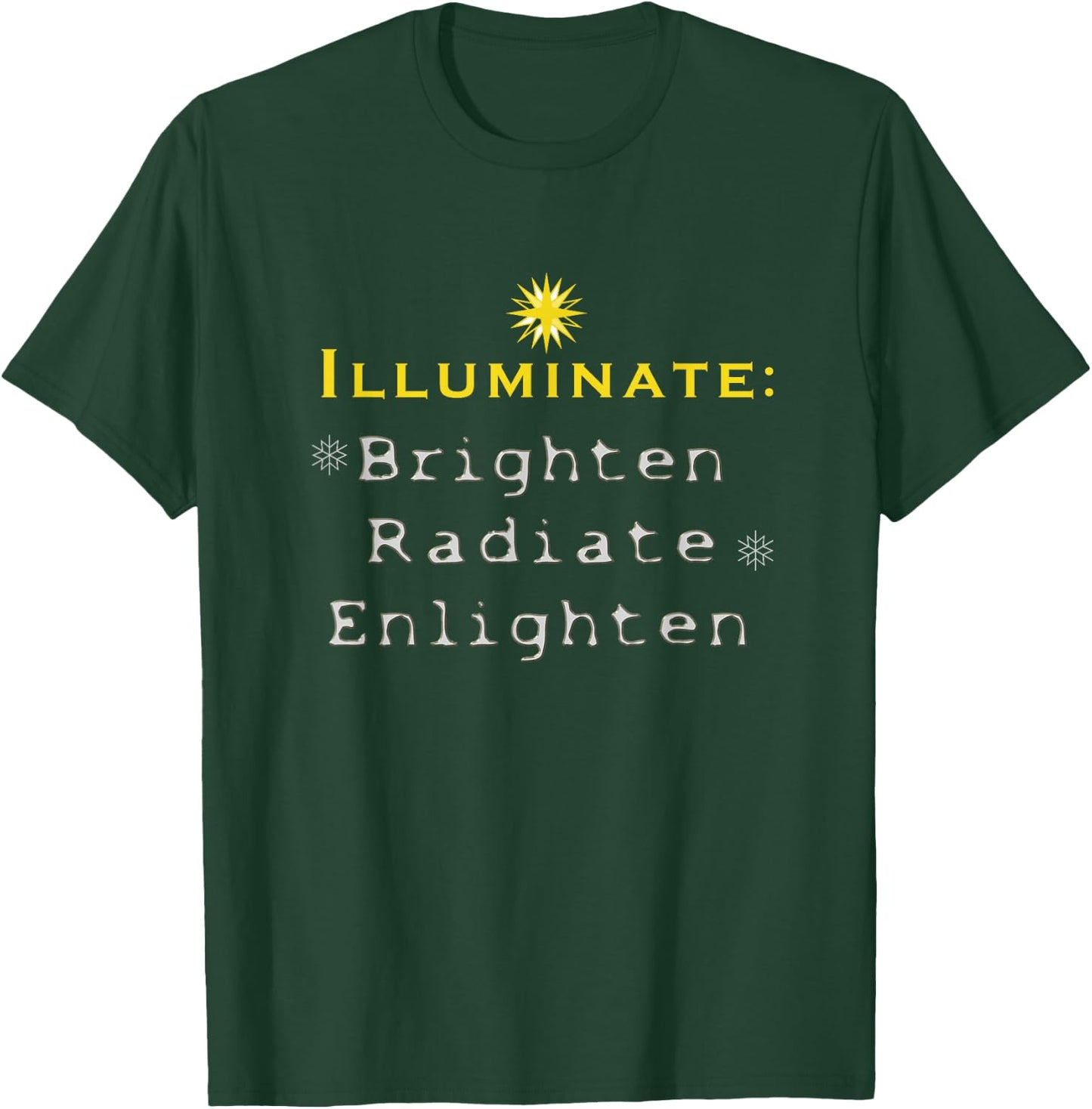 Illuminate: Brighten Radiate Enlighten short sleeve T-Shirt - T-Shirt | Forest