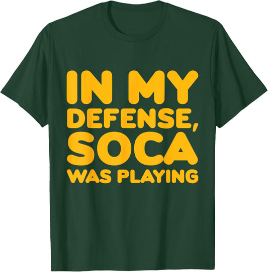 In My Defense Soca Was Playing Caribbean Carnival Party T-Shirt - T-Shirt | Forest