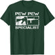 Pew Pew Specialist / Pro Gun 5.56 AR15 Rifle M4 Funny Gun T-Shirt - T-Shirt | Forest