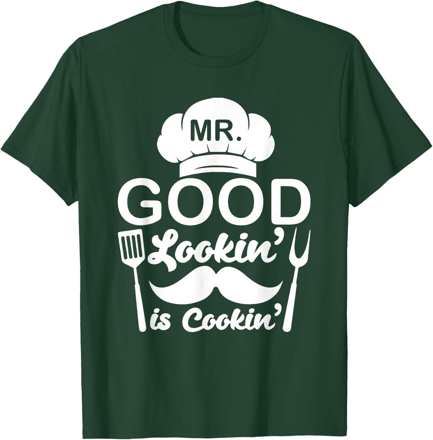 Mr Good Looking Is Cooking Funny BBQ Grilling Chef Dad T-Shirt - T-Shirt | Forest