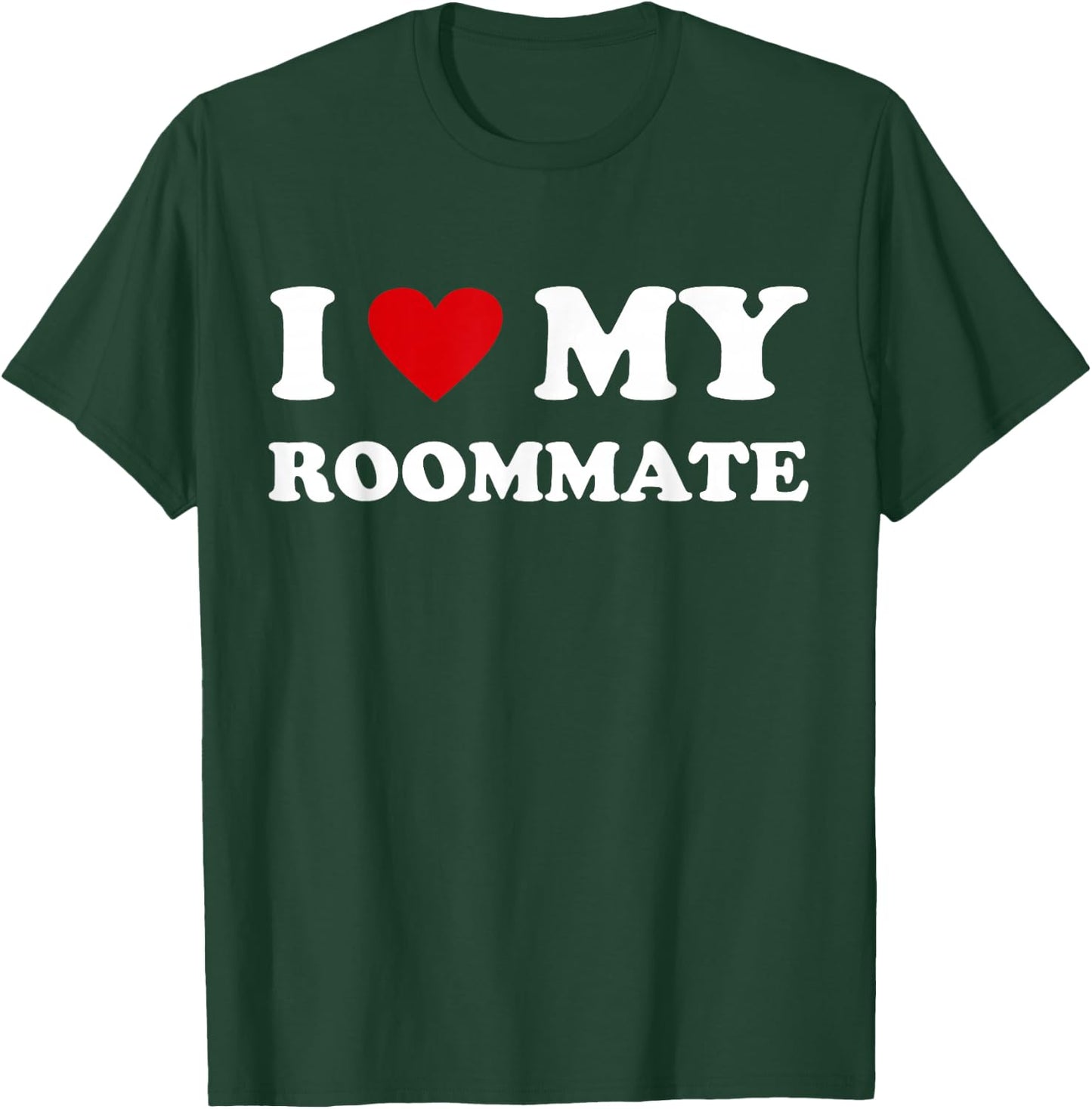 Red Heart - I Love My Roommate T-Shirt - T-Shirt | Forest