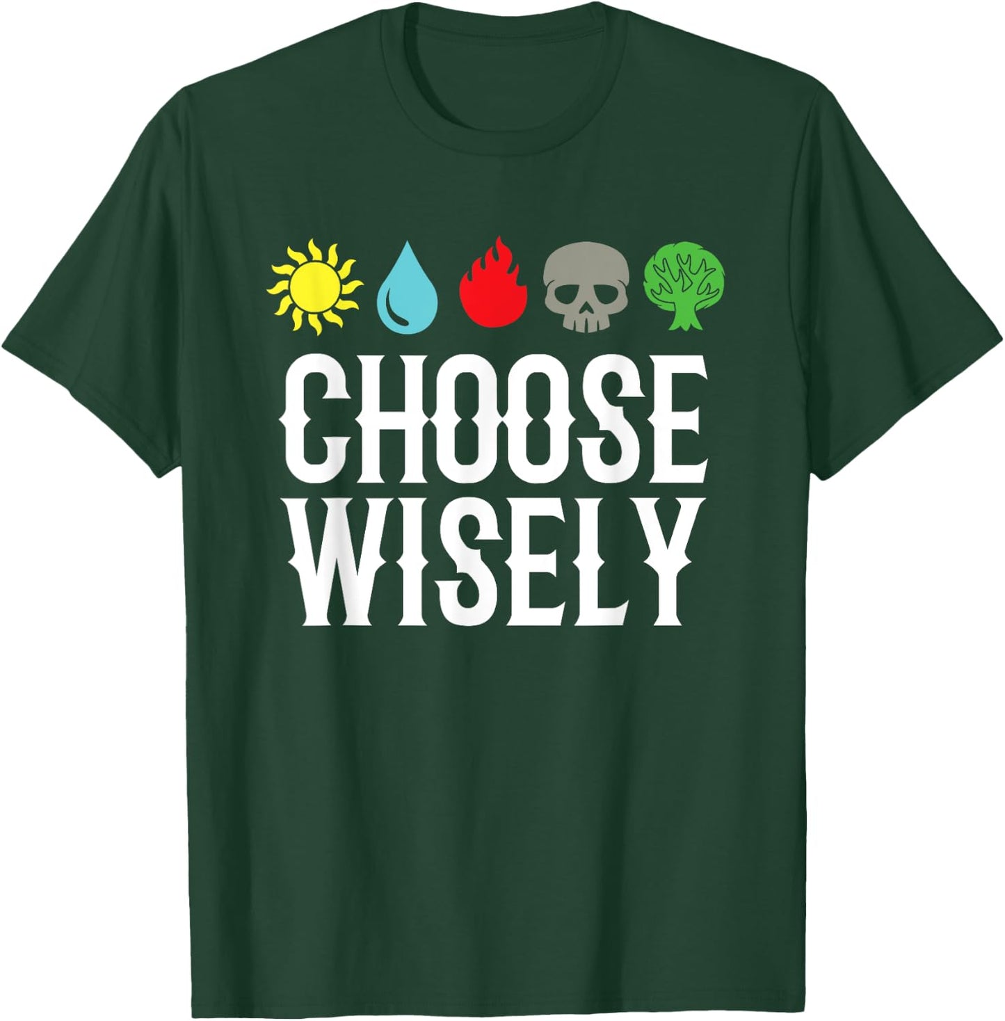 Choose Wisely Gamer Mana Symbols Gathering Magic Funny T-Shirt - T-Shirt | Forest