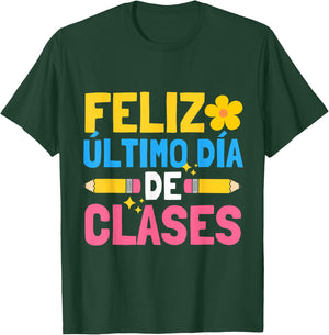 Feliz Ultimo Dia De Clases Funny School Spanish Teacher T-Shirt - T-Shirt | Forest