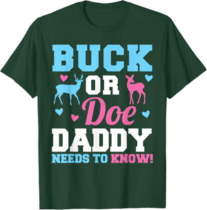 Buck or Doe Daddy Needs to Know Gender Reveal Party T-Shirt - T-Shirt | Forest