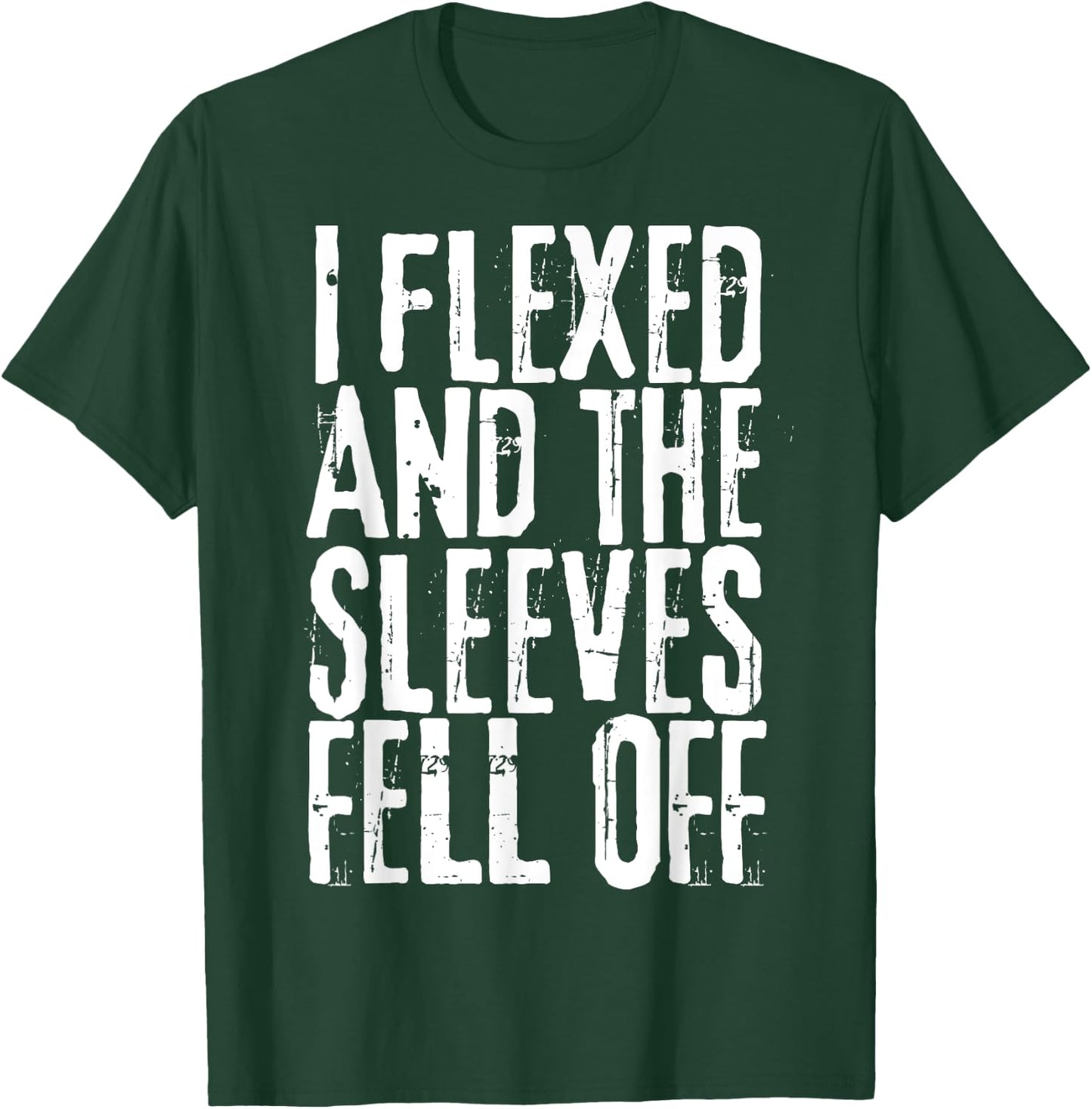Distressed I Flexed The Sleeves Fell Off Funny Bodybuilding T-Shirt - T-Shirt | Forest