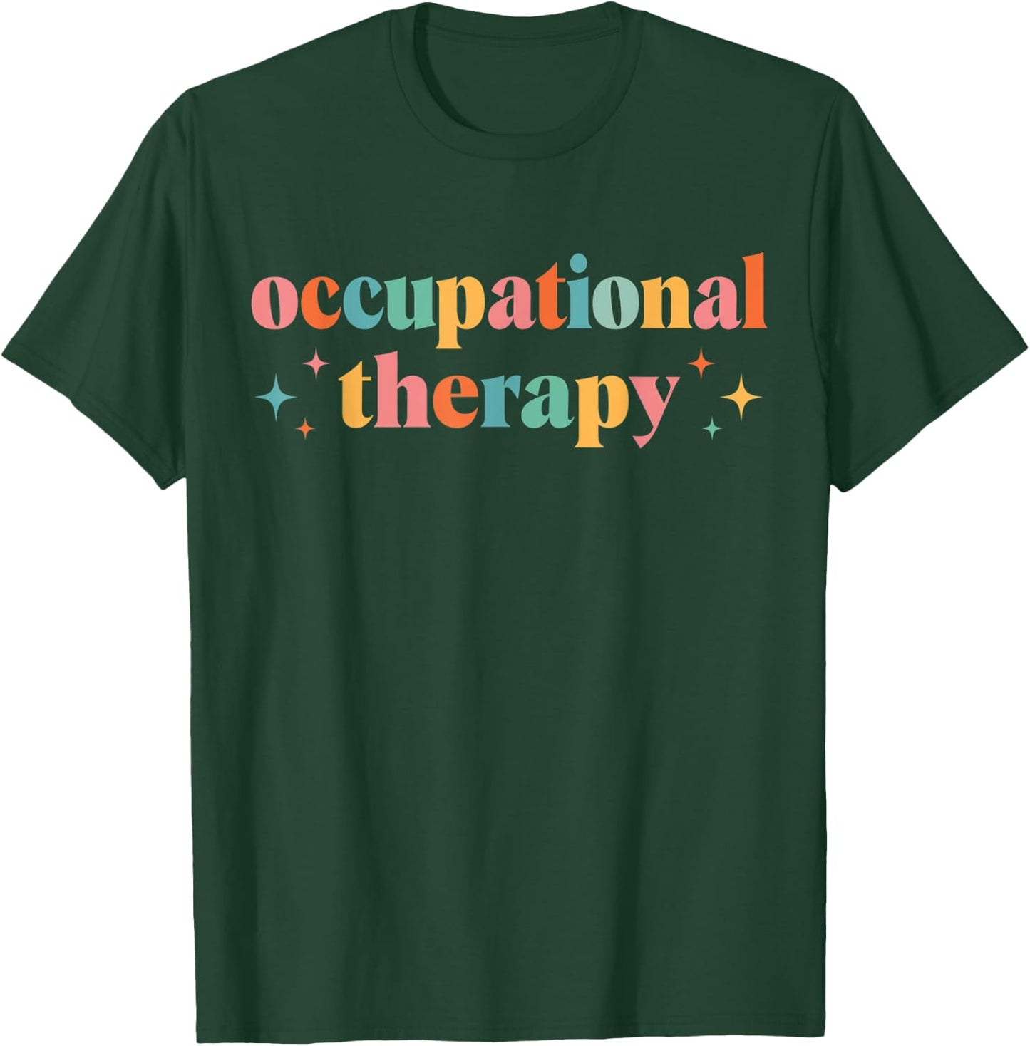 Occupational Therapy -OT Therapist OT Month design idea T-Shirt - T-Shirt | Forest