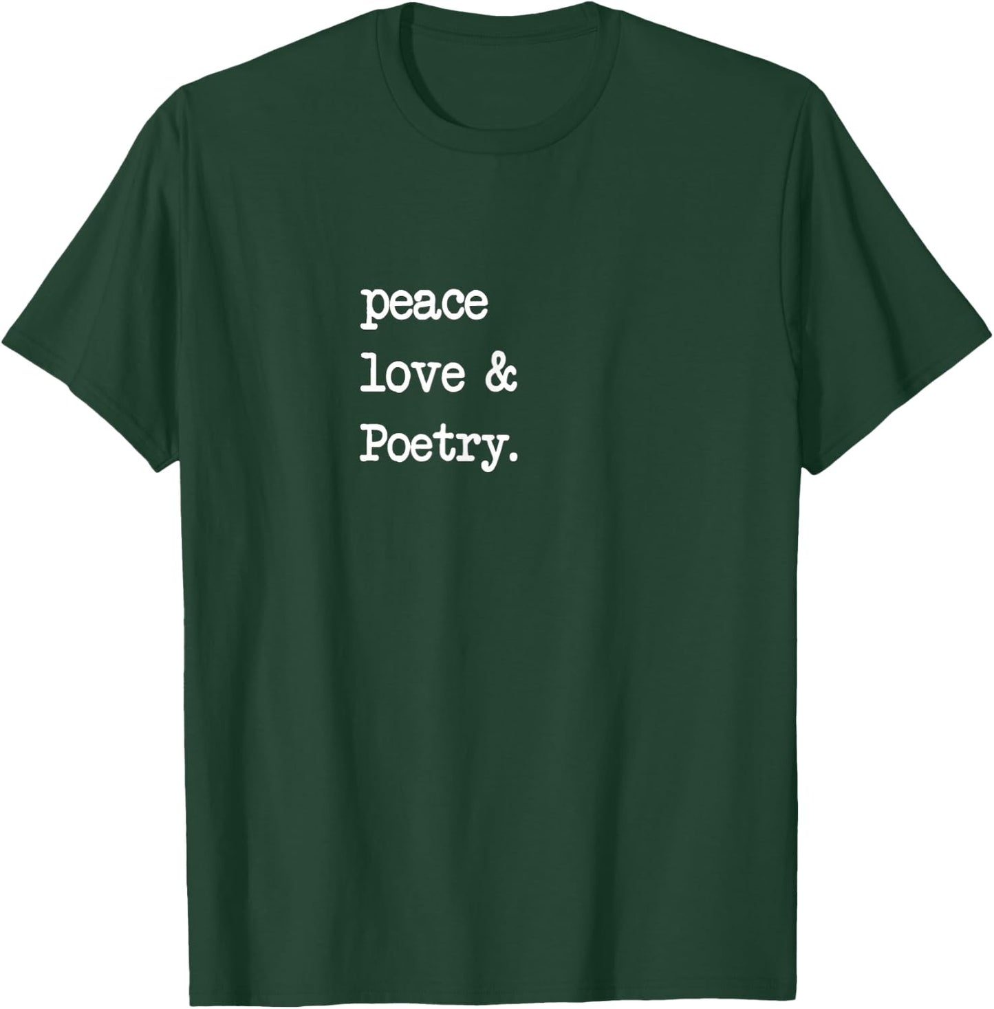 Peace Love & Poetry | Poem Literature T-Shirt - T-Shirt | Forest
