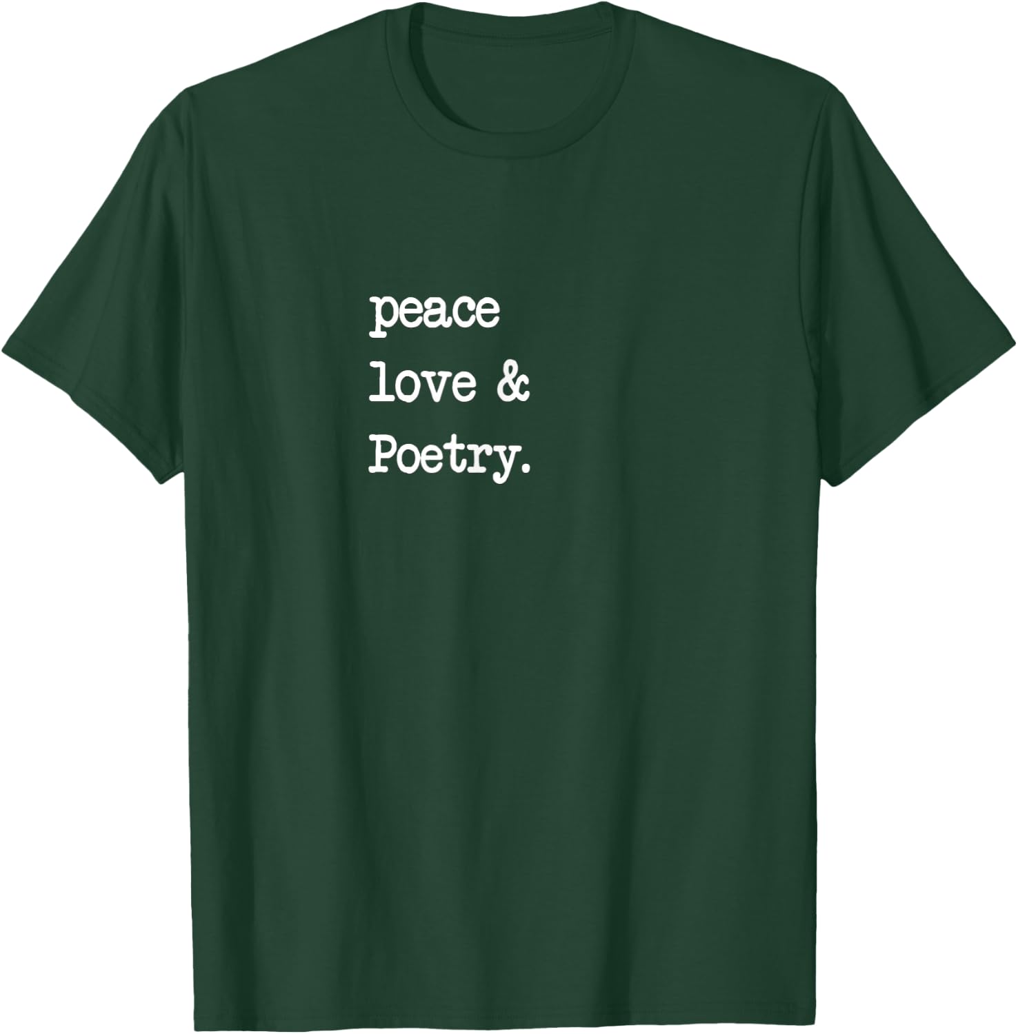 Peace Love & Poetry | Poem Literature T-Shirt - T-Shirt | Forest