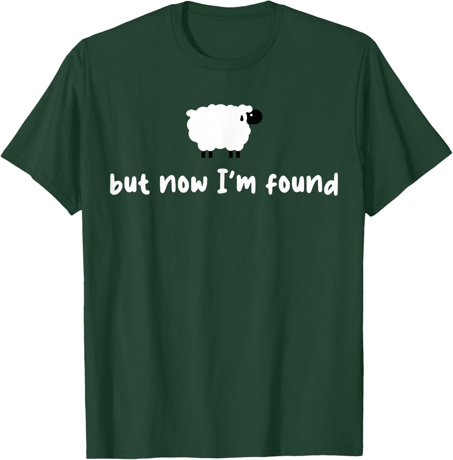 Sheep But Now I'm Found T-Shirt - T-Shirt | Forest