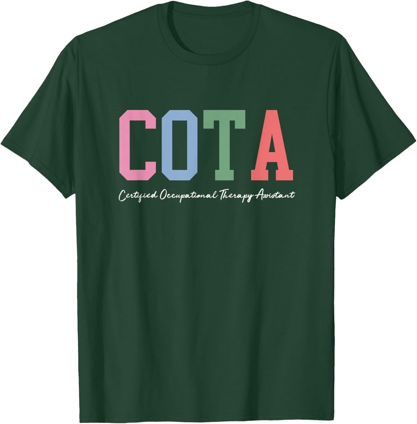COTA Certified Occupational Therapy Assistant Therapist T-Shirt - T-Shirt | Forest