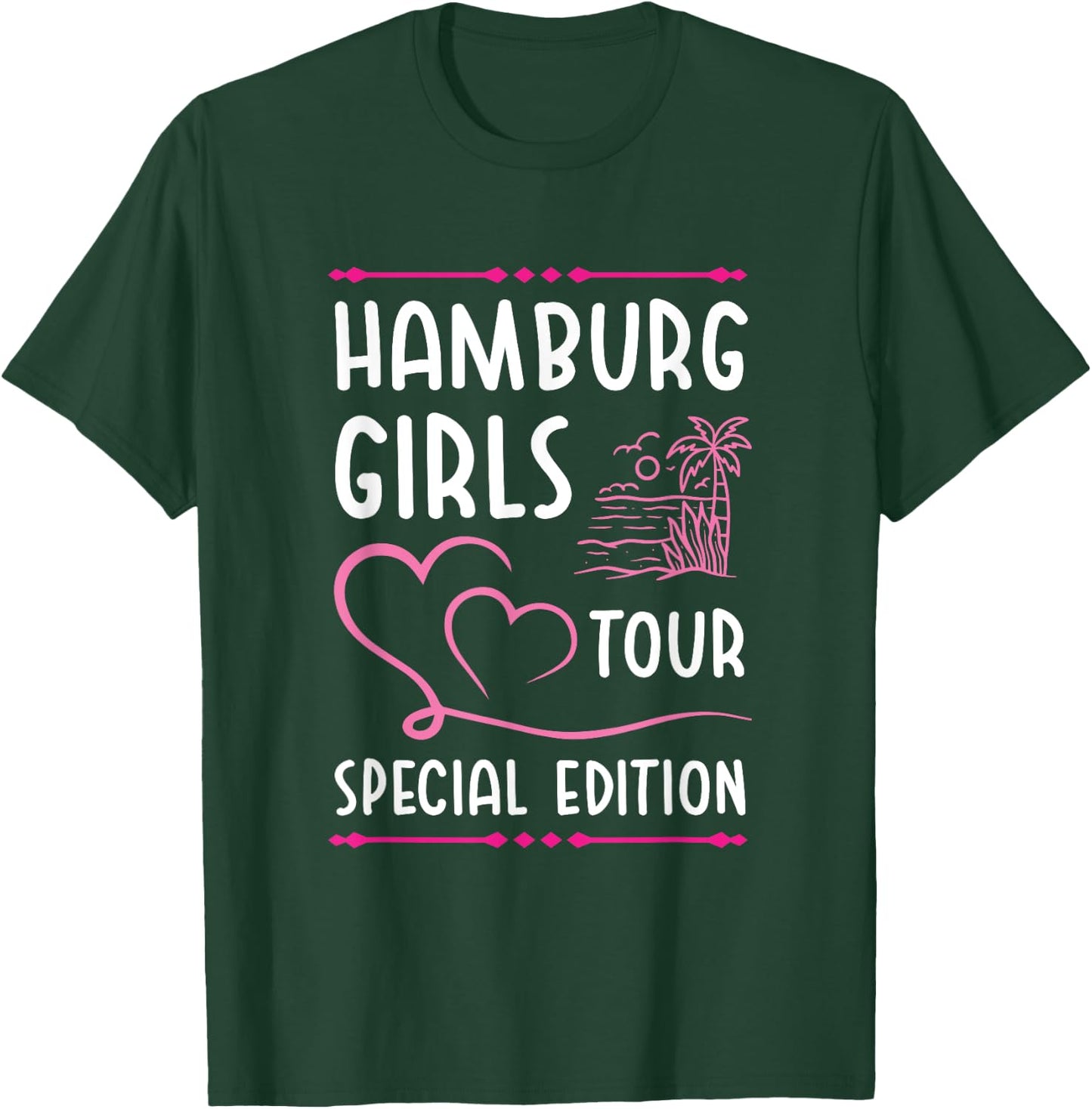 Hamburg Girls Team Tour | Holiday Quote T-Shirt - T-Shirt | Forest