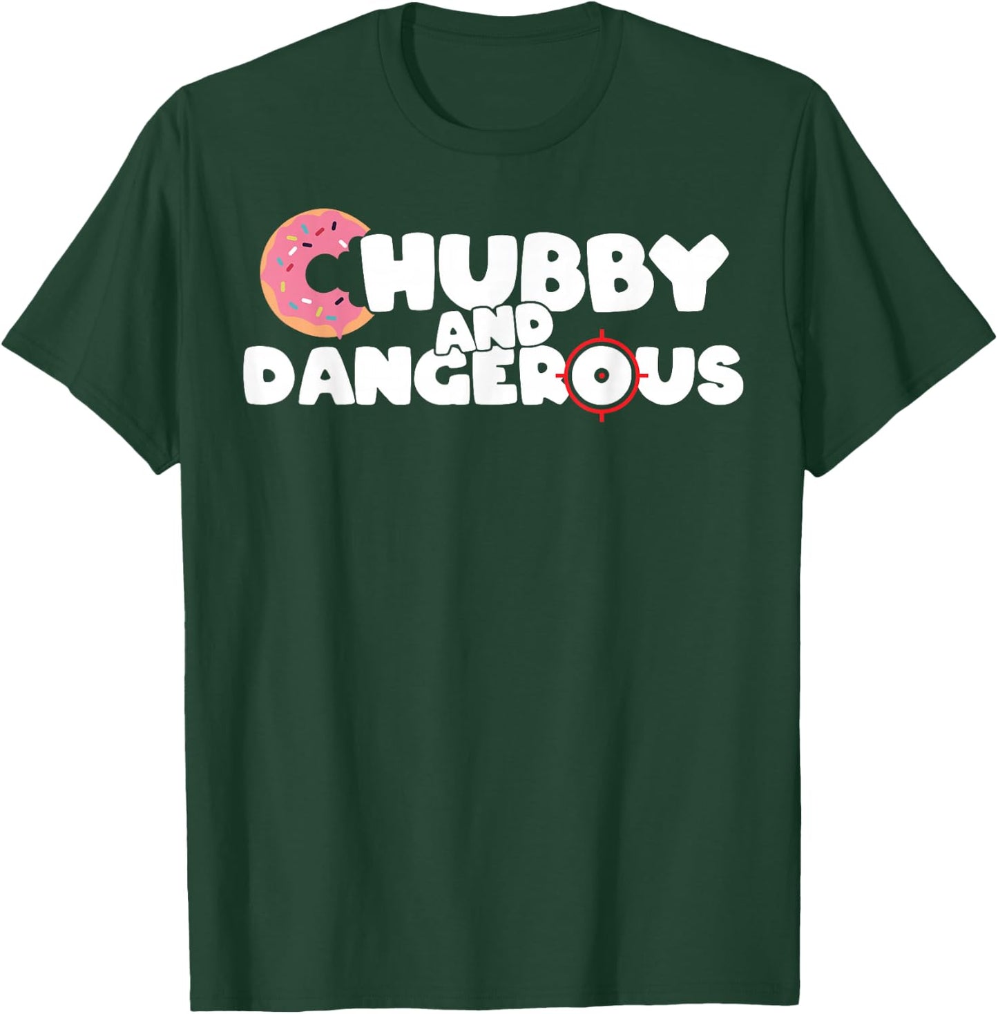 Donut Chubby And Dangerous T-Shirt - T-Shirt | Forest