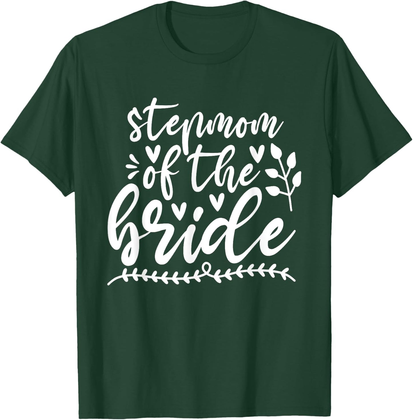 StepMom Of The Bride Wedding Bridal Family StepMother T-Shirt - T-Shirt | Forest