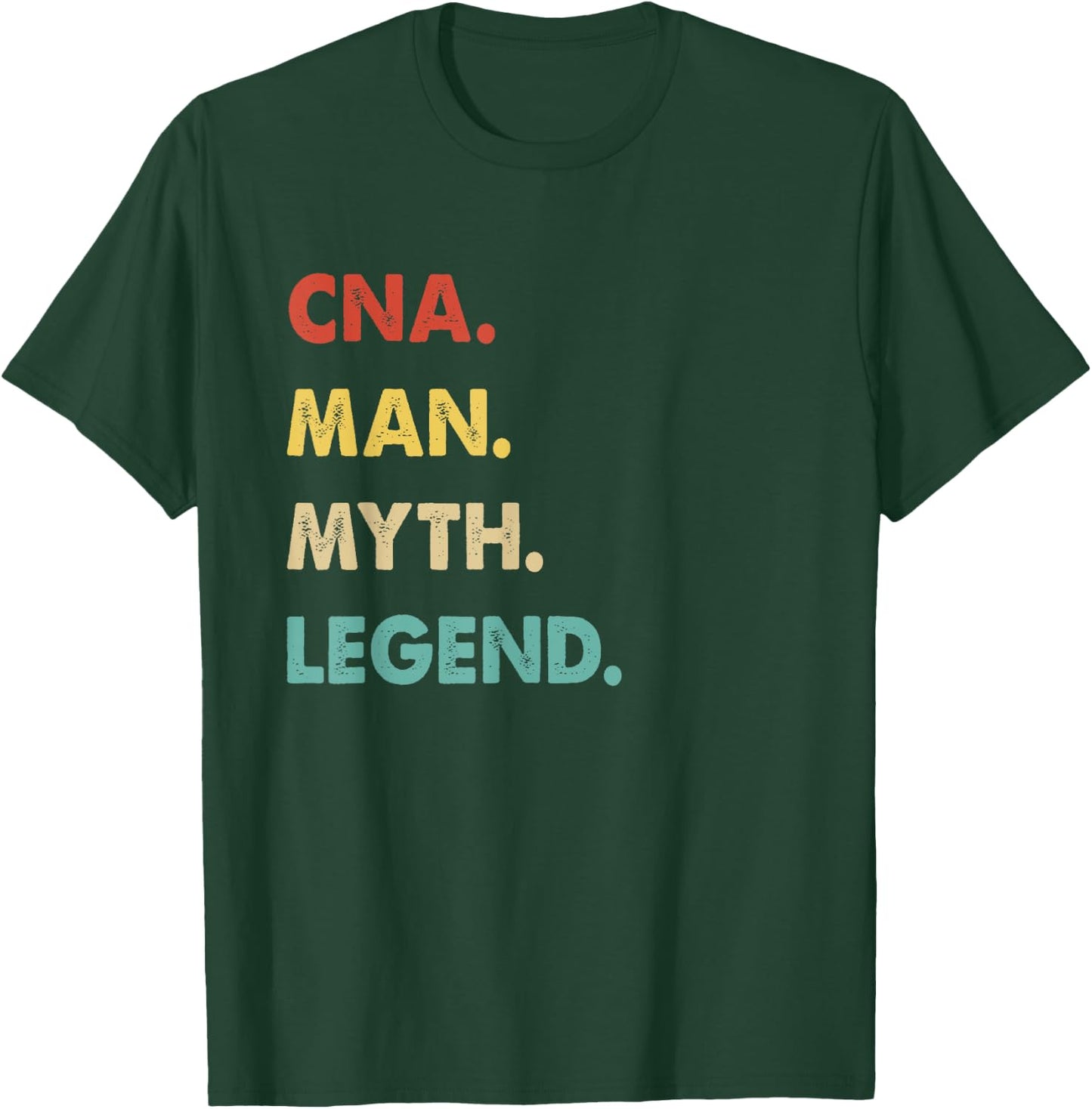 CNA Man Myth Legend T-Shirt - T-Shirt | Forest