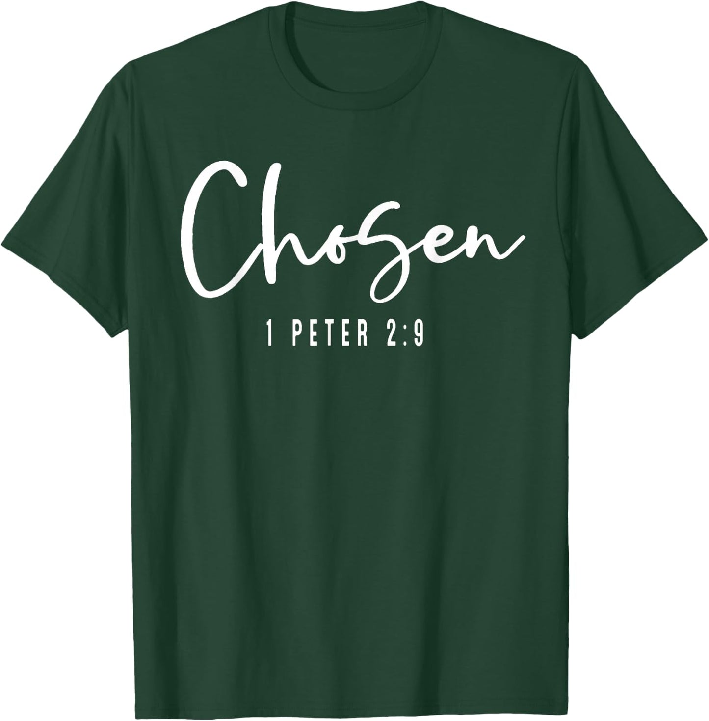 Chosen 1 Peter 2:9 Chosen Christian T-Shirt - T-Shirt | Forest