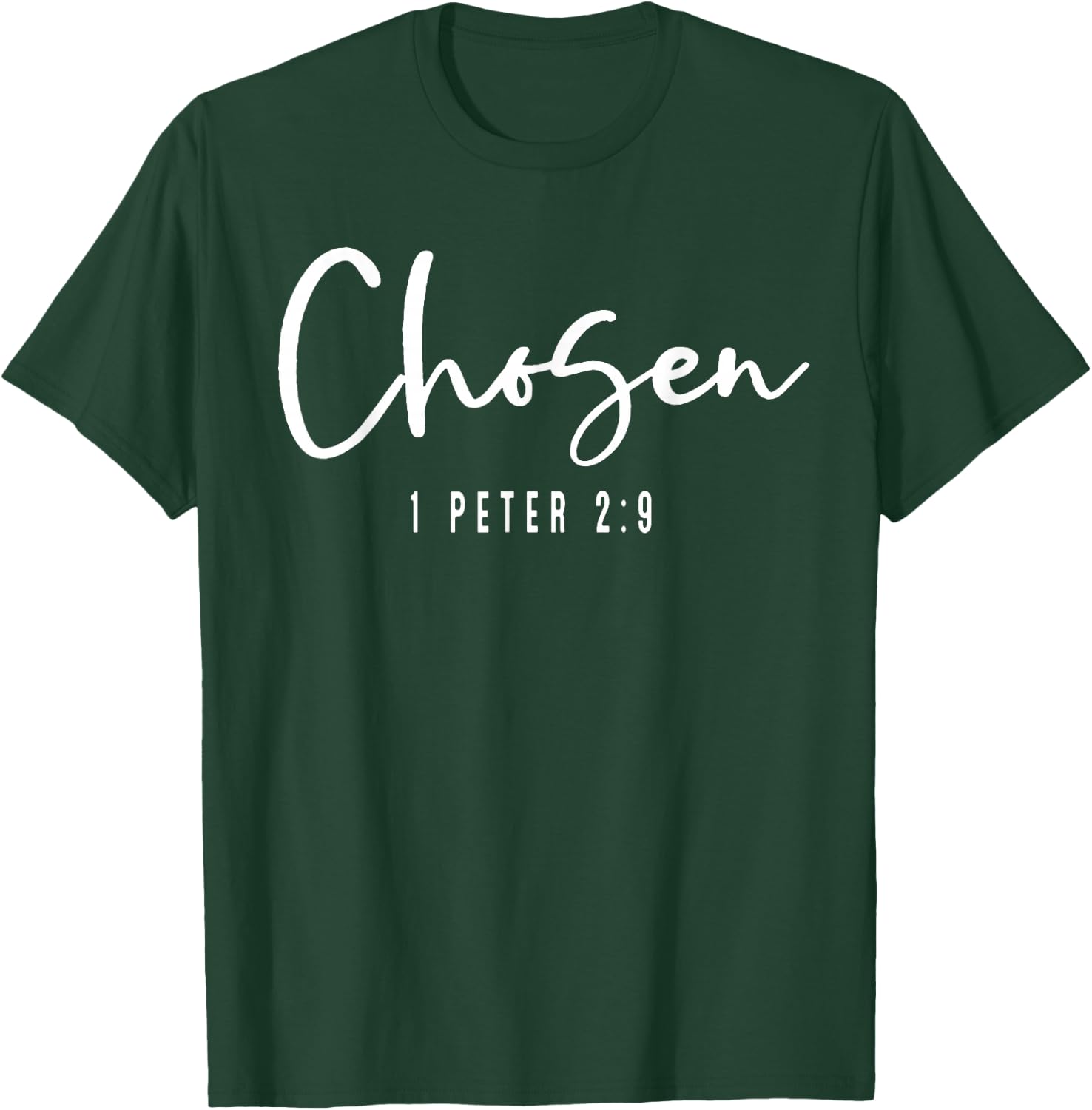Chosen 1 Peter 2:9 Chosen Christian T-Shirt - T-Shirt | Forest
