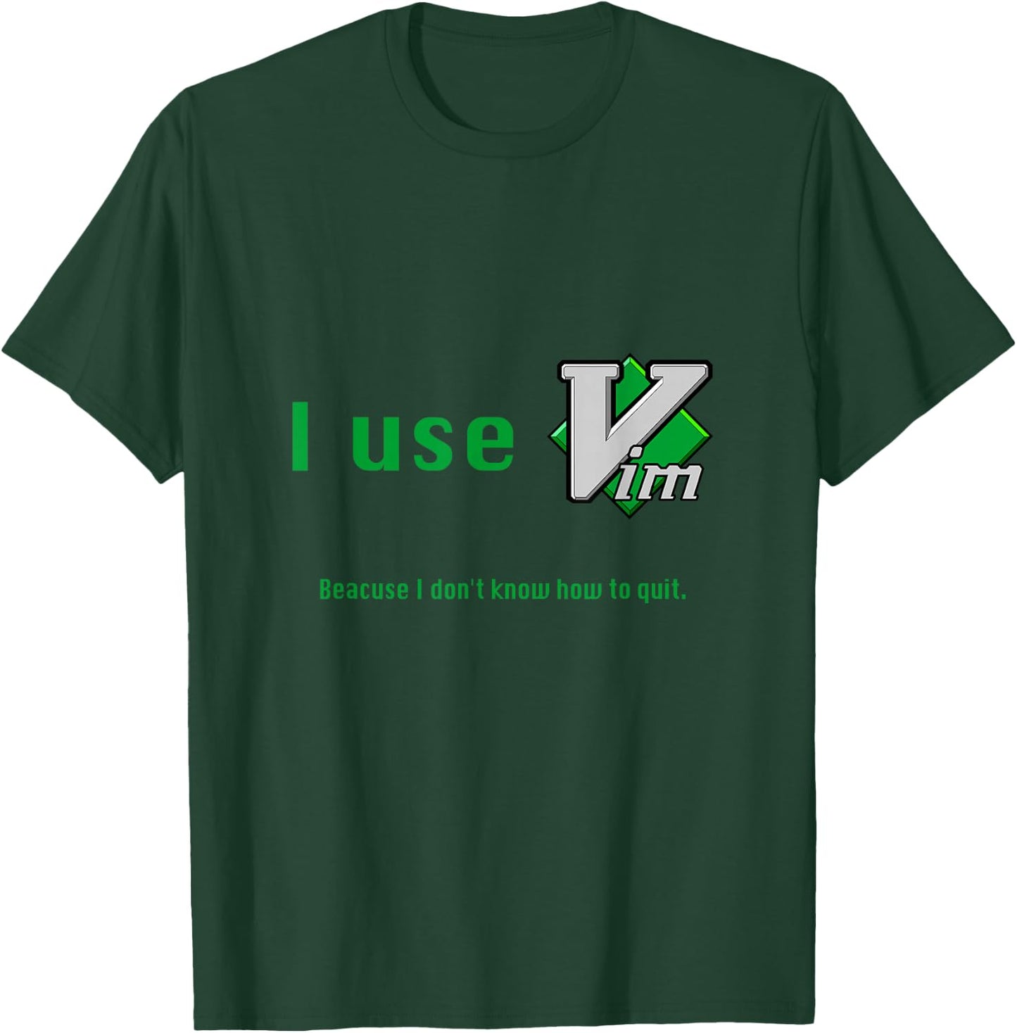 Ich benutze Vim Because I don't know how to quit T-Shirt - T-Shirt | Forest