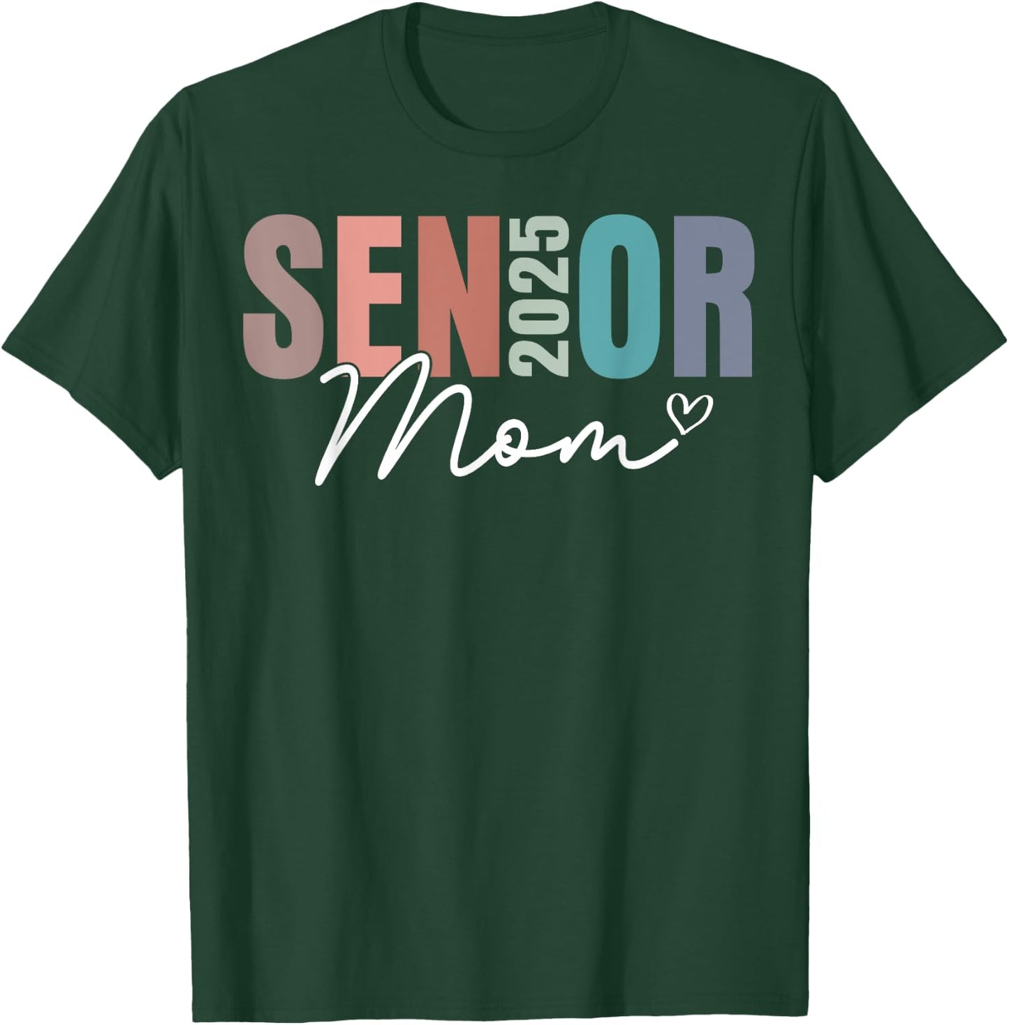 Senior Mom 2025 Class Of 2025 Graduate T-Shirt - T-Shirt | Forest