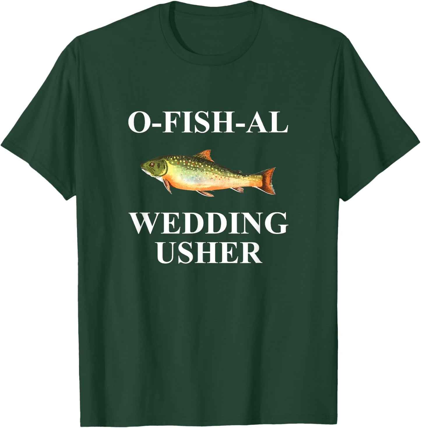O-Fish-Al Wedding Usher T-Shirt - T-Shirt | Forest