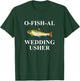 O-Fish-Al Wedding Usher T-Shirt - T-Shirt | Forest
