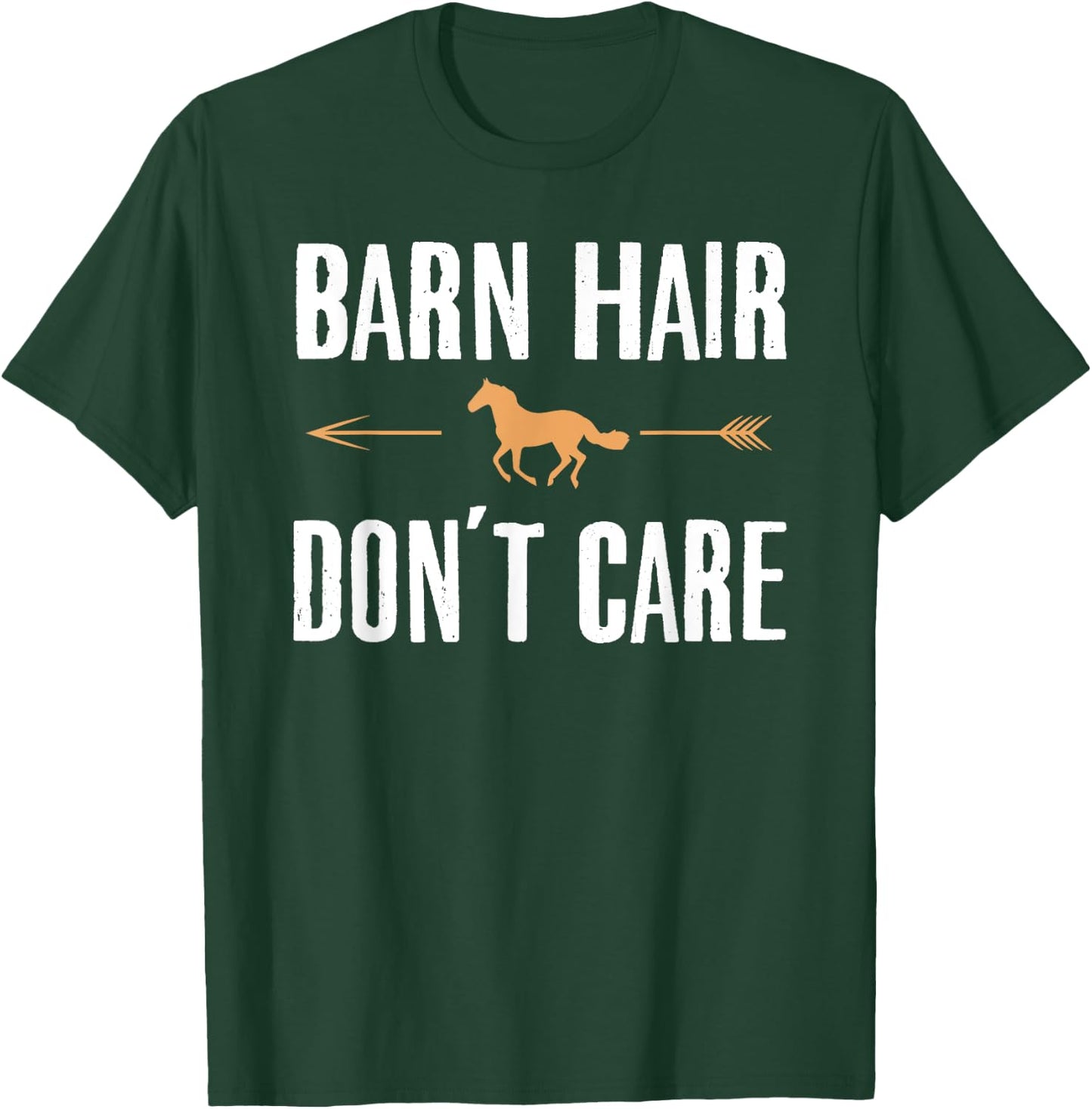 Barn Hair Don't Care Shirt Funny Horse Riding Farm Girl T-Shirt - T-Shirt | Forest