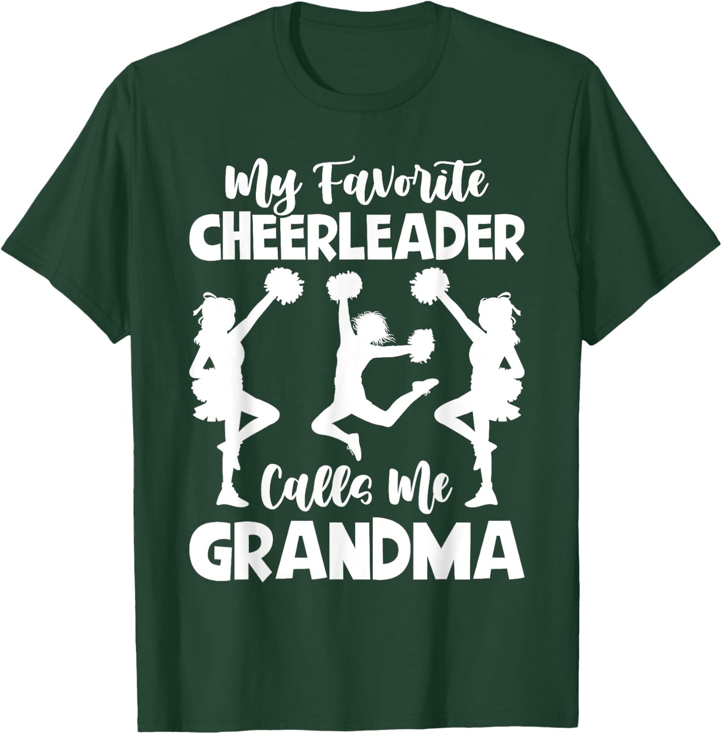 My Favorite Cheerleader Calls Me Grandma Sports Cheer Family T-Shirt - T-Shirt | Forest
