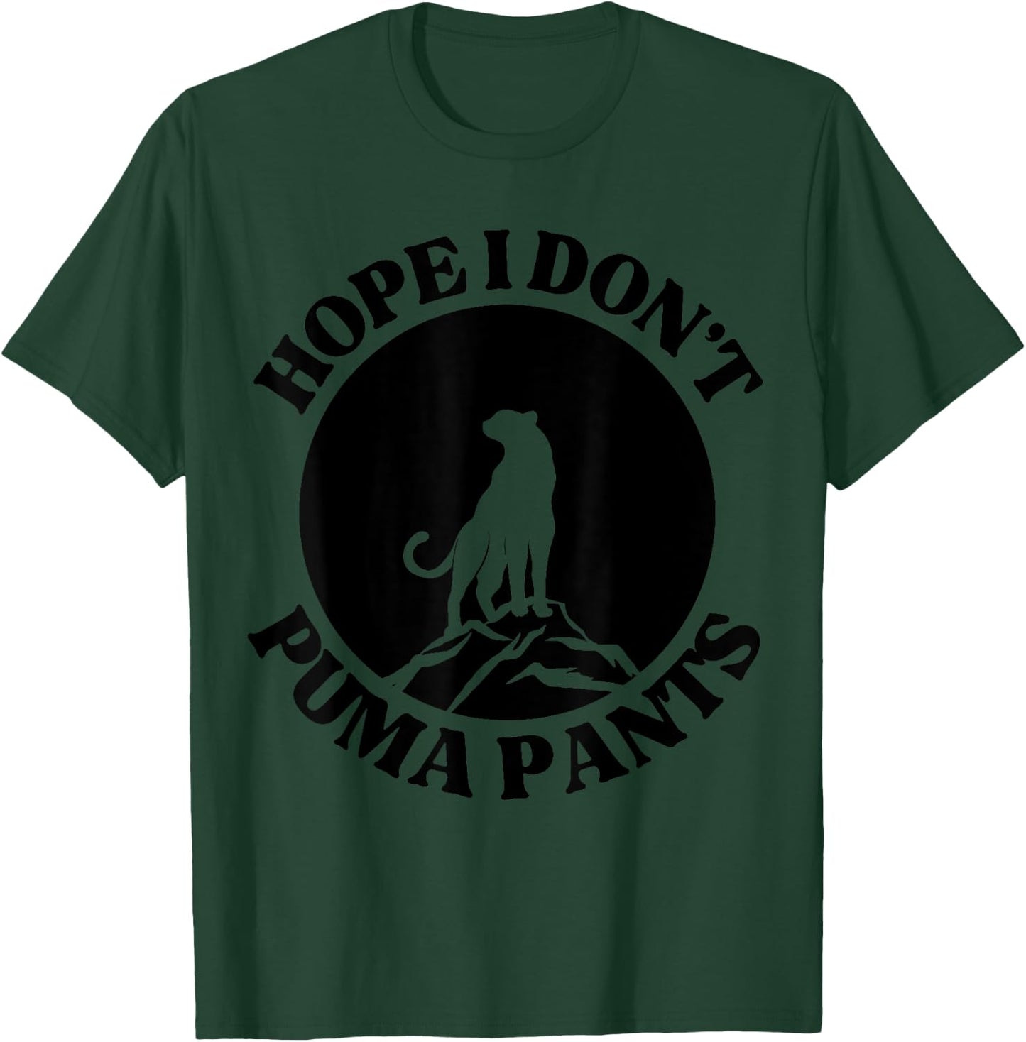 Hope I Don't Puma Pants Funny Unhinged Puma Cat Pun Women T-Shirt - T-Shirt | Forest