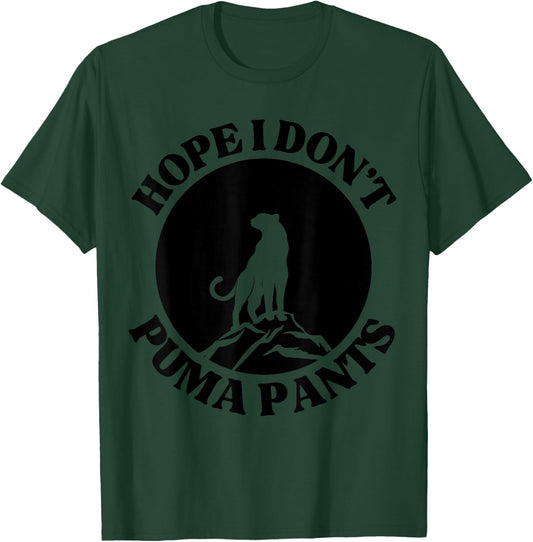 Hope I Don't Puma Pants Funny Unhinged Puma Cat Pun Women T-Shirt - T-Shirt | Forest
