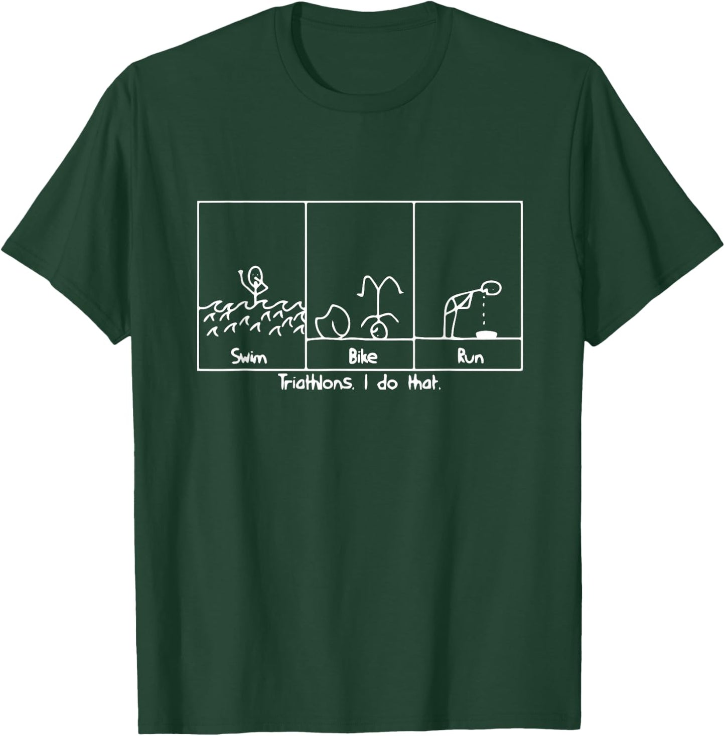 FUNNY TRIATHLON GEAR SHIRTS Swim Bike Run T-Shirt - T-Shirt | Forest