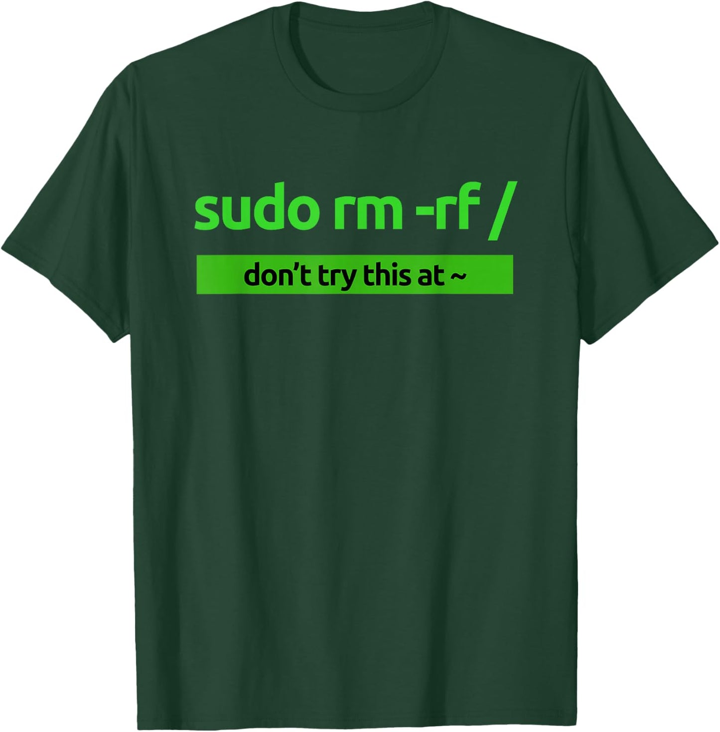Sudo rm-rf style clothing /" Humor and Nerd Pride Sudo , Black, S T-Shirt - T-Shirt | Forest