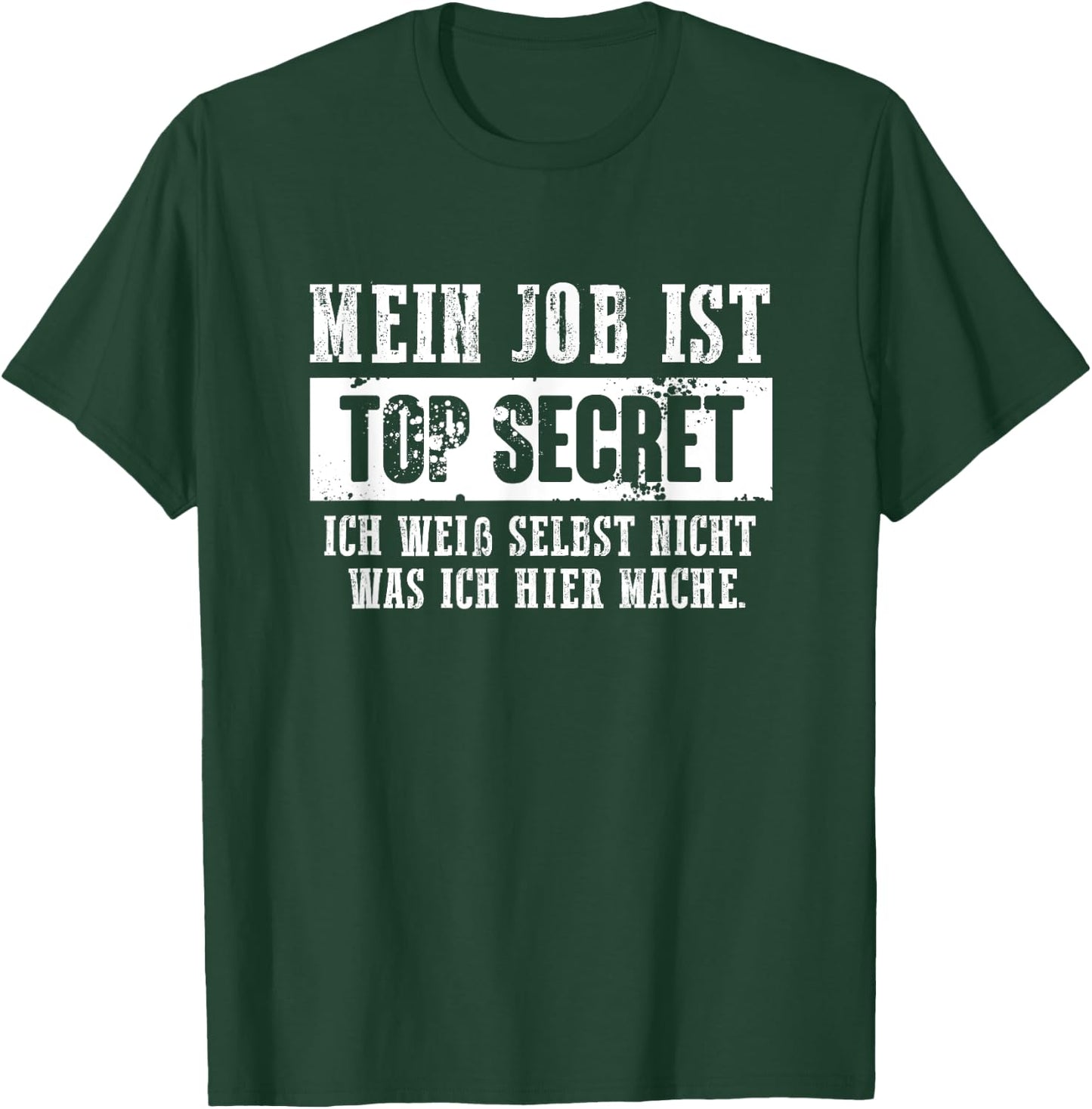 Mein Job ist top secret Streng geheim T-Shirt - T-Shirt | Forest