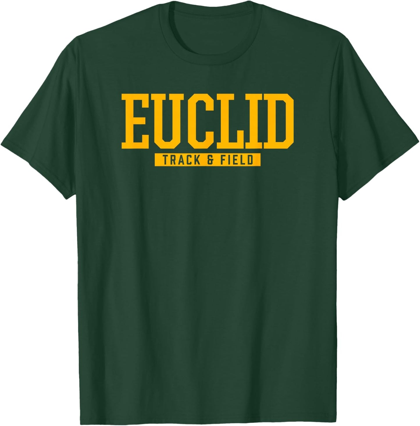 Euclid High School Track & Field T-Shirt - T-Shirt | Forest