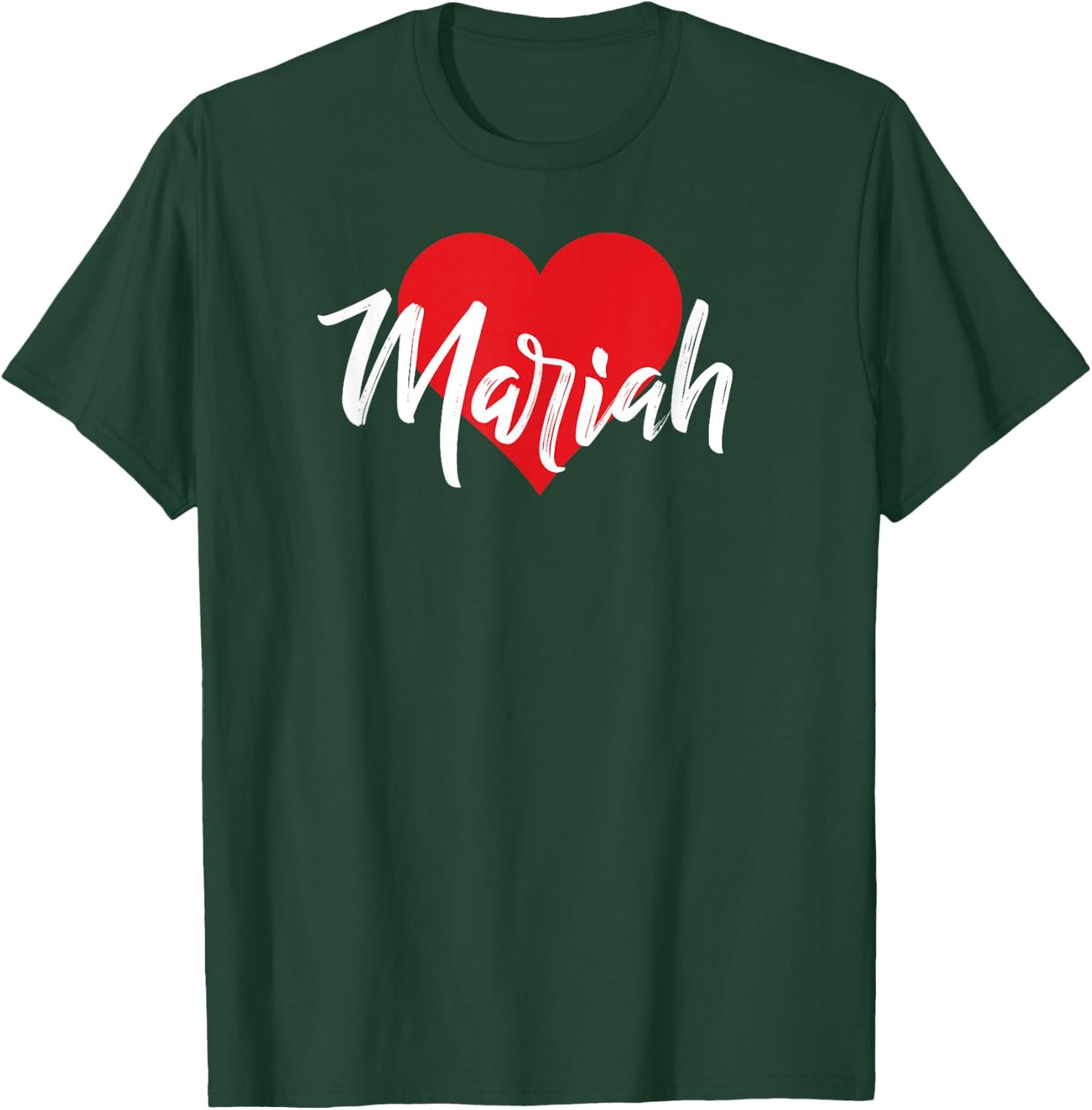 I Love Mariah First Name I Heart Named T-Shirt - T-Shirt | Forest