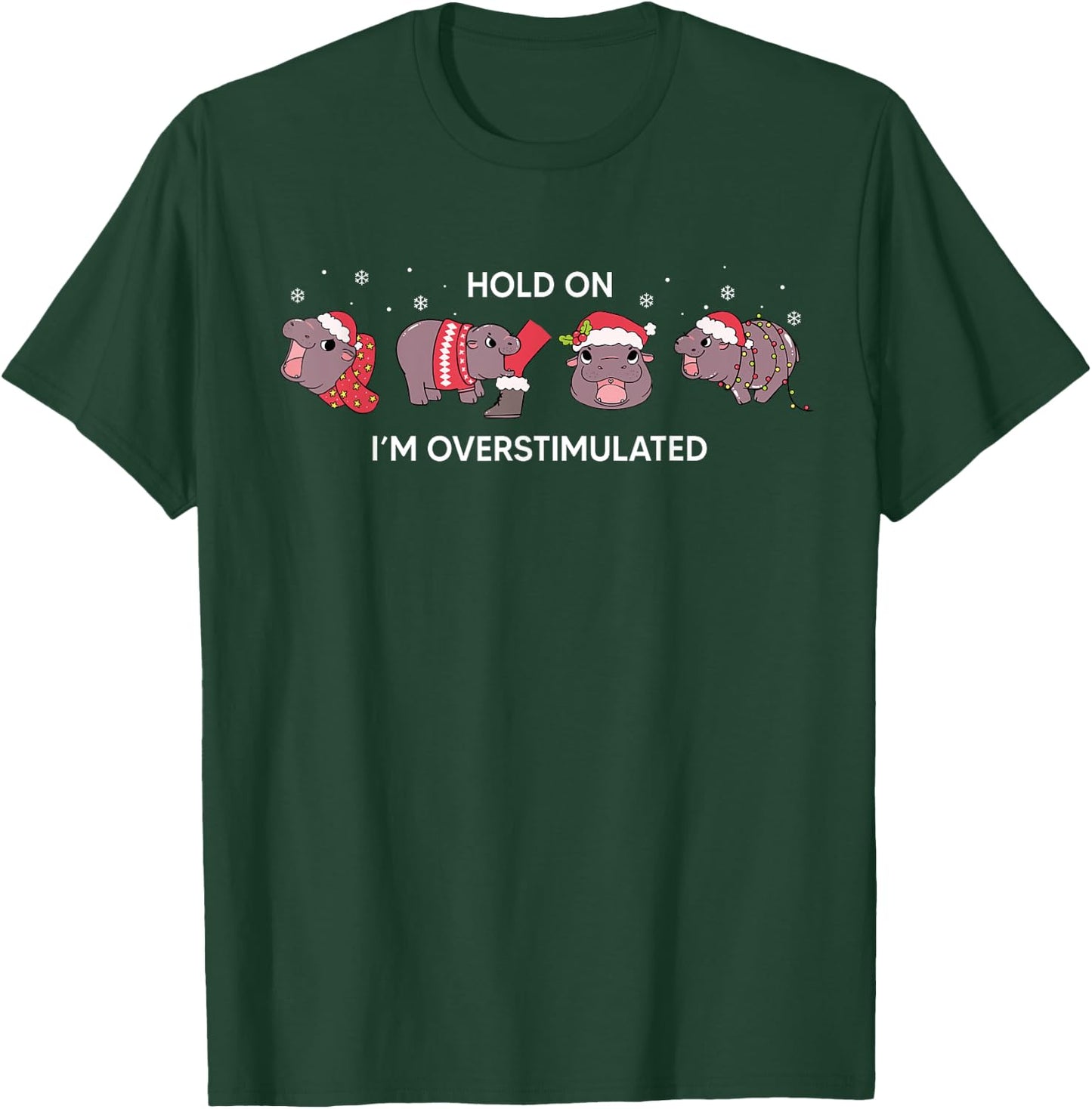 Moo Deng Christmas Hold On Im Overstimulated Xmas Baby Hippo T-Shirt - T-Shirt | Forest