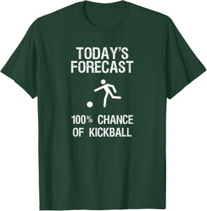 Kickball Gift - Funny Player Today's Forecast T-Shirt - T-Shirt | Forest