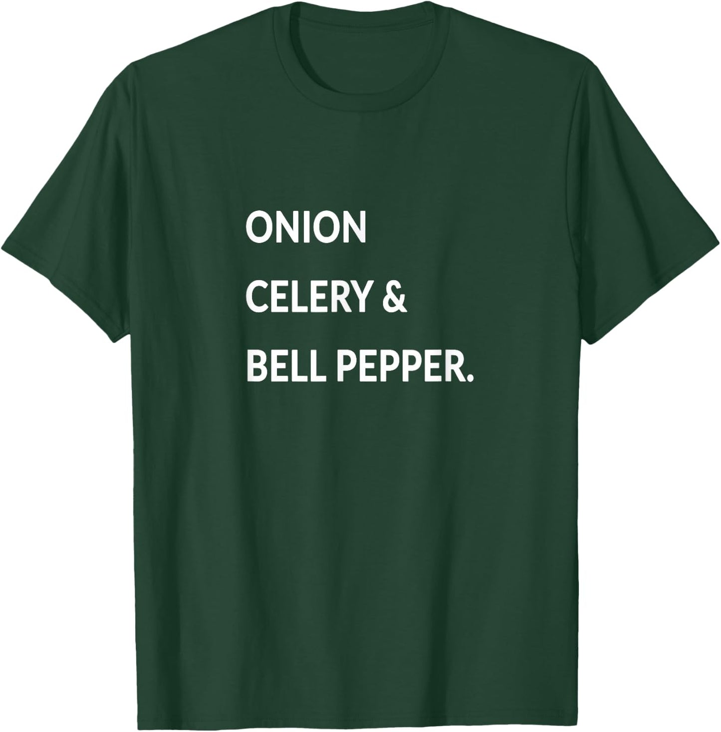Onion Celery Bell Pepper Cajun Holy Trinity Funny Chef Motto T-Shirt - T-Shirt | Forest