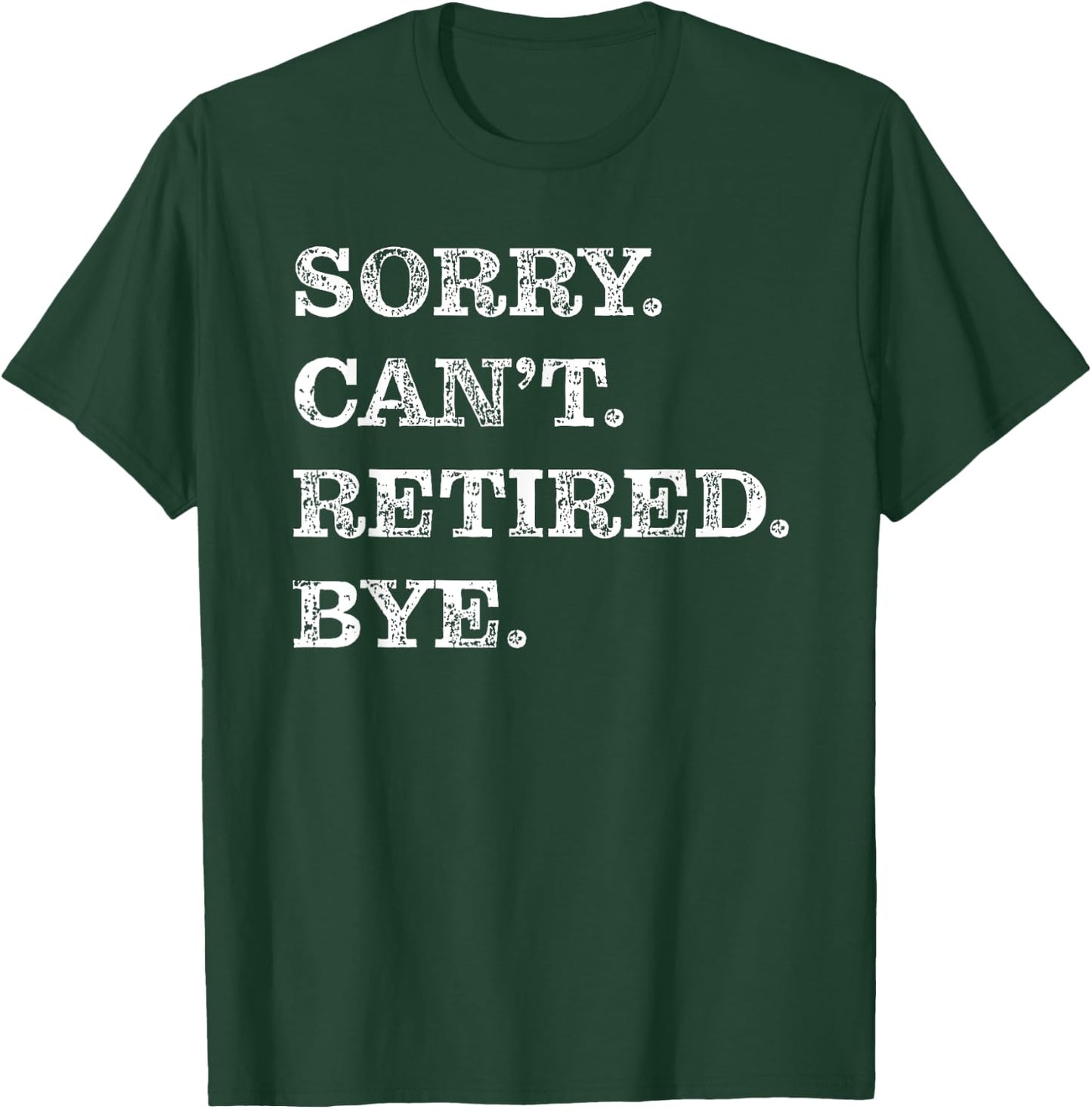 Retirement Funny Retired T-Shirt - T-Shirt | Forest