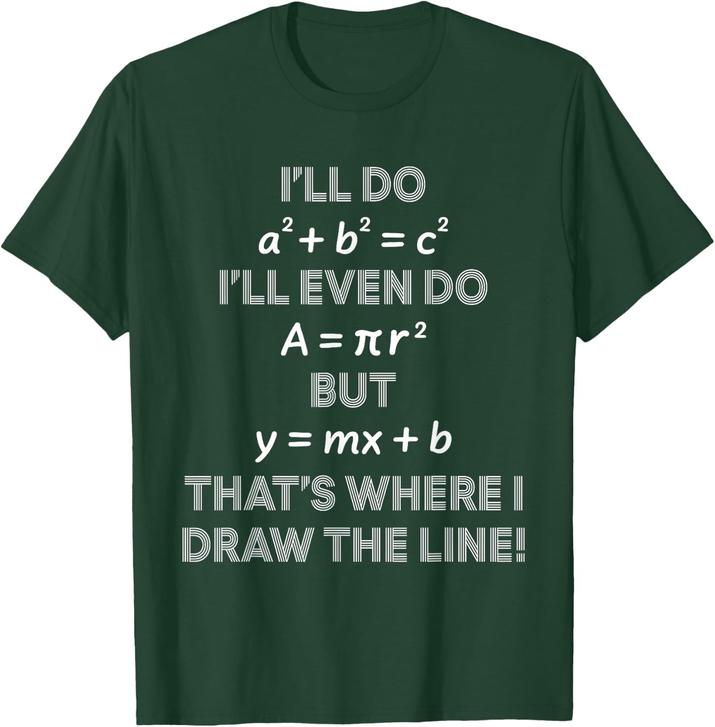 I'll Even Do That's Where I Draw The Line Math Teacher Joke T-Shirt - T-Shirt | Forest