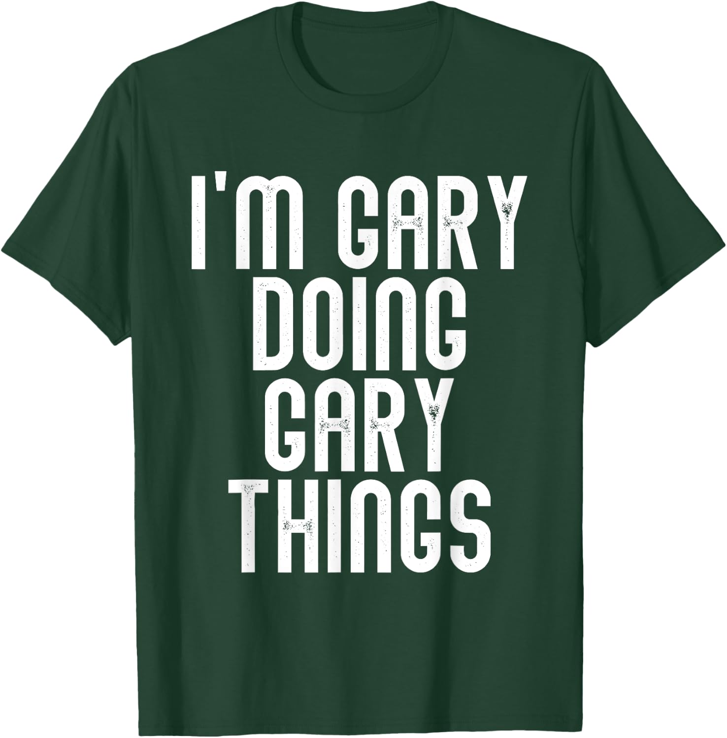 I'm GARY Doing GARY Things Shirt Funny Birthday Vintage T-Shirt - T-Shirt | Forest