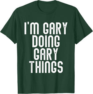 I'm GARY Doing GARY Things Shirt Funny Birthday Vintage T-Shirt - T-Shirt | Forest