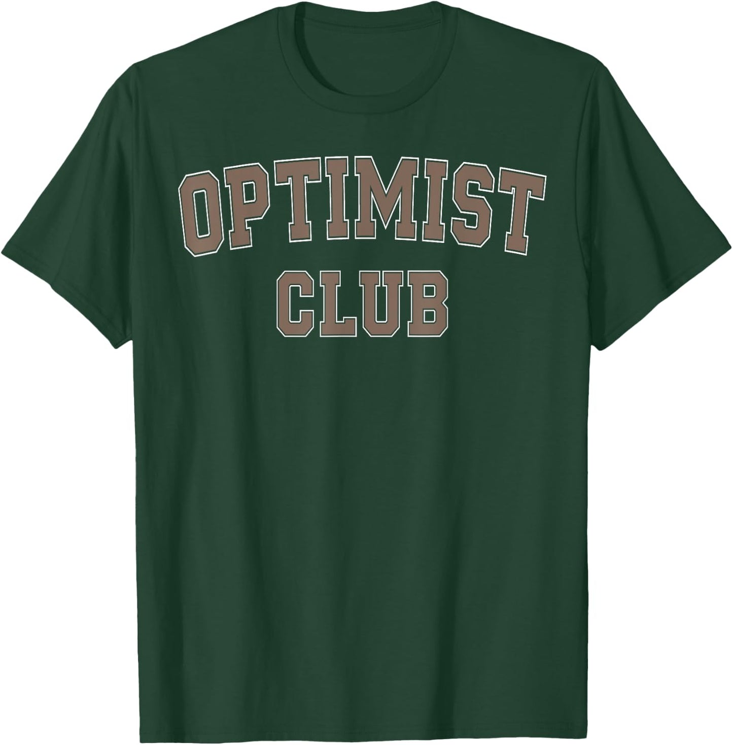 Optimist Club Shirt Women or All Optimistic Positive T-Shirt - T-Shirt | Forest