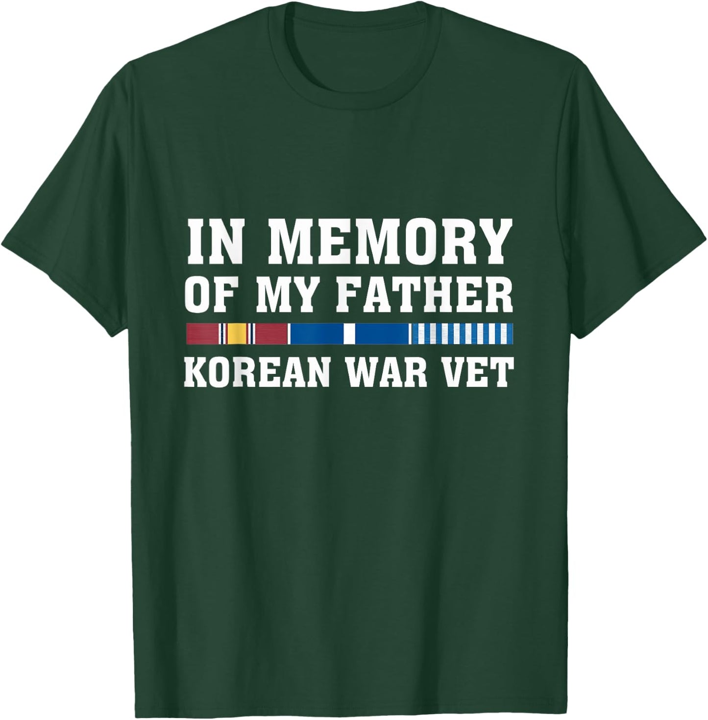 In Memory Of My Father Korean War Vet US Veteran T-Shirt - T-Shirt | Forest