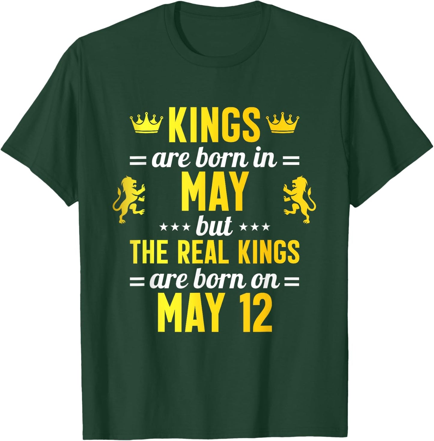 Kings Are Born In May Real Kings Are Born On May 12 T-Shirt - T-Shirt | Forest