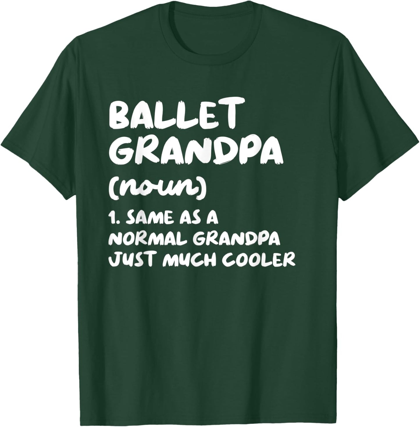 Ballet Grandpa Definition Dance T-Shirt - T-Shirt | Forest