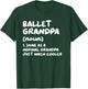 Ballet Grandpa Definition Dance T-Shirt - T-Shirt | Forest