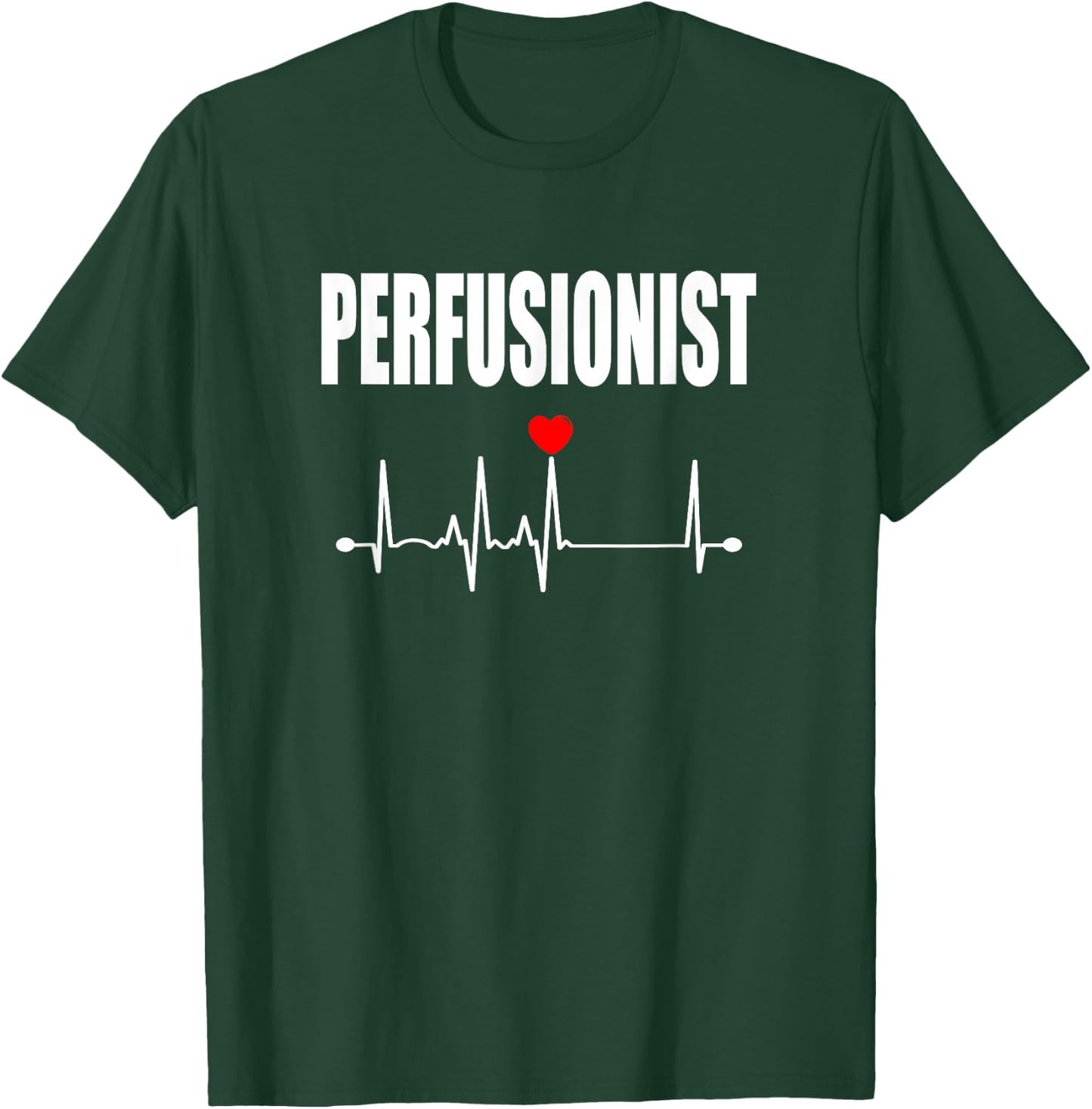 Perfusionist Gift T-Shirt - T-Shirt | Forest