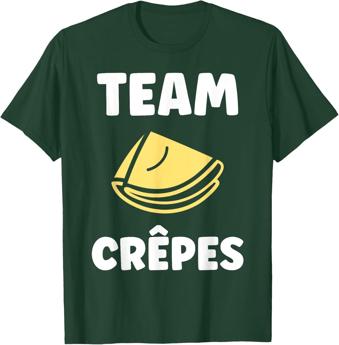 Food Quote Humor Crepe Team Crepes , Black, S T-Shirt - T-Shirt | Forest