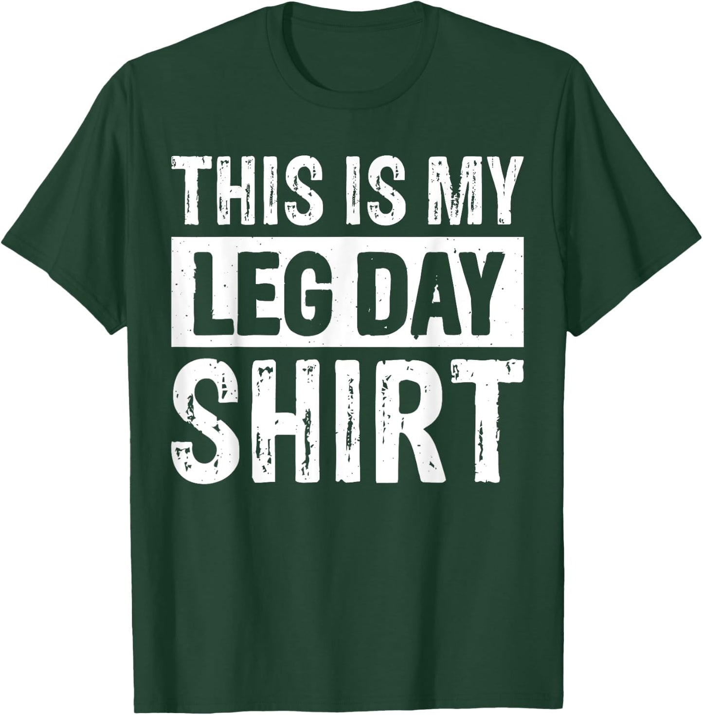 This Is My Leg Day T-Shirt - T-Shirt | Forest