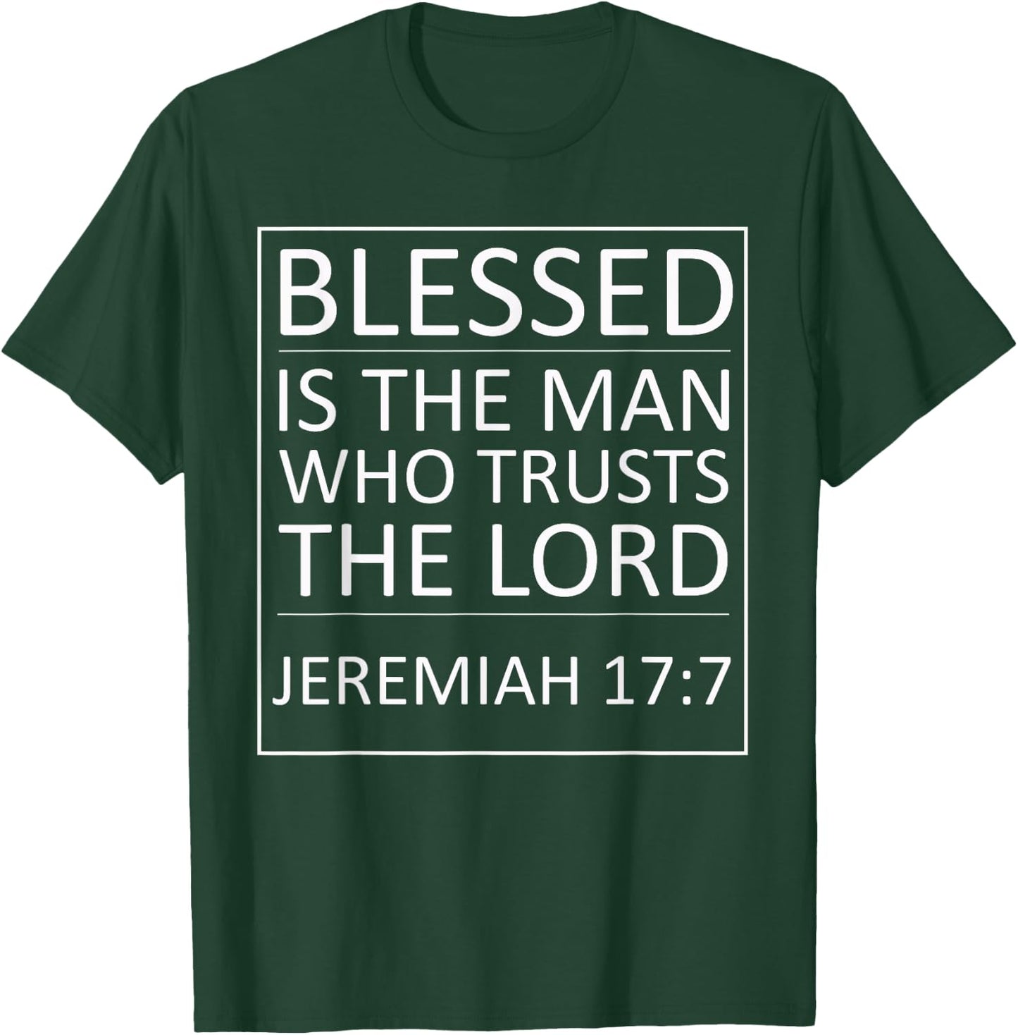 Blessed Is The Man Who Trusts The Lord Bible Verse Jesus T-Shirt - T-Shirt | Forest
