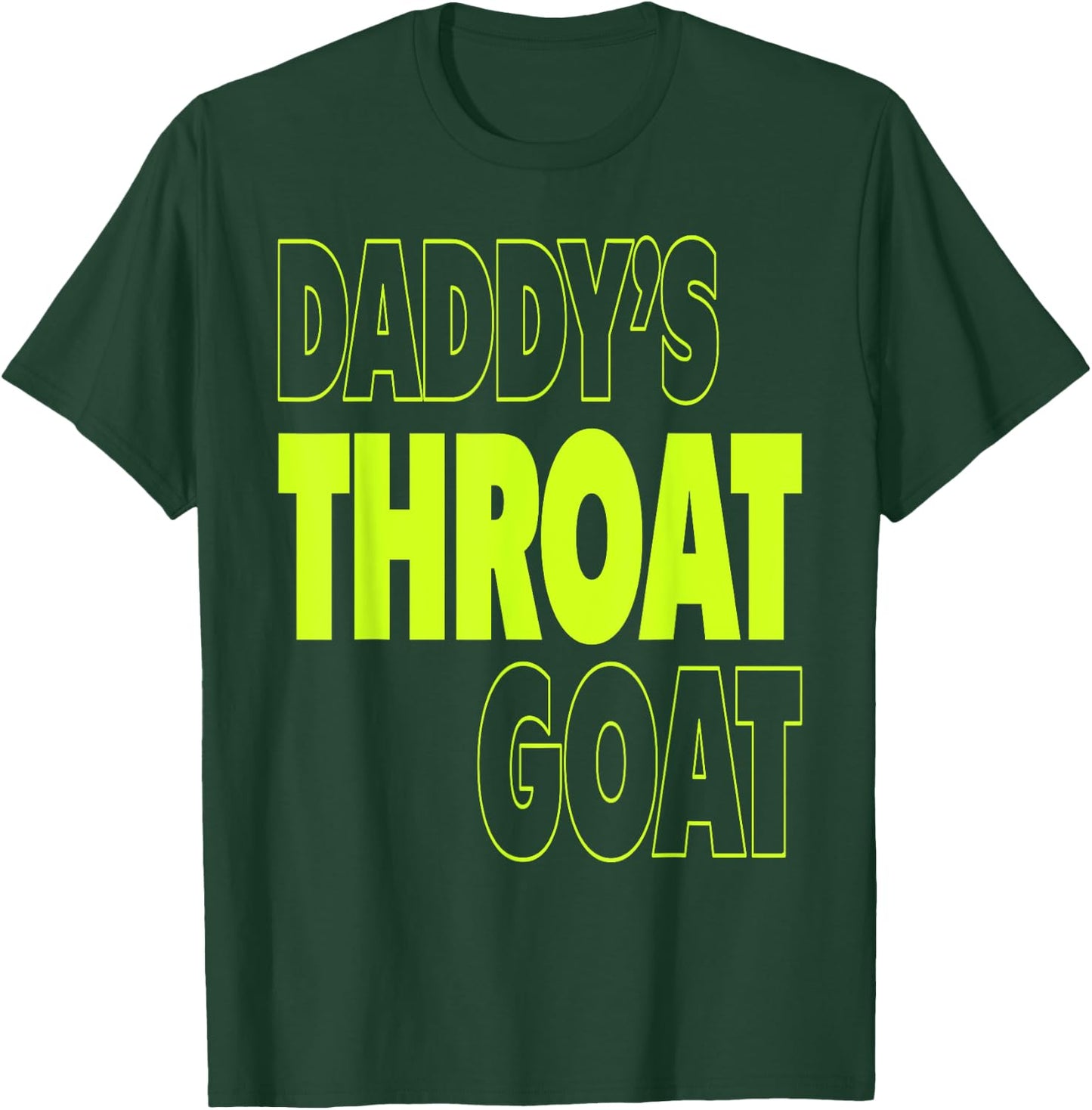 Daddy Throat Goat Oral Humor Adult Intimate Naughty Fun T-Shirt - T-Shirt | Forest
